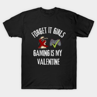 Forget It Girls Gaming Is My Valentine T-Shirt
